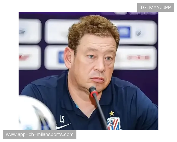 上海申花主帅斯卢茨基变阵应对积分危机